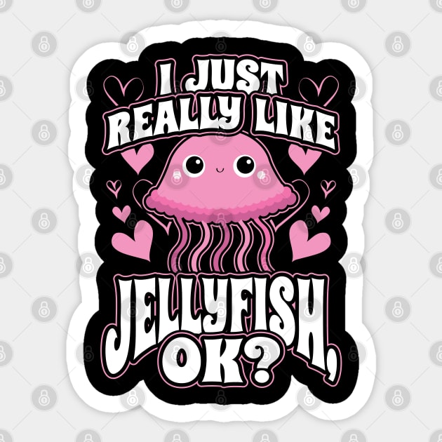 I just really like jellyfish ok Sticker by aneisha